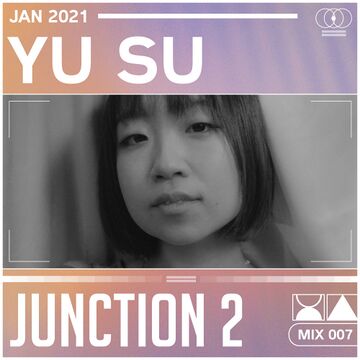 2021-01-05 - Yu Su - Junction 2 Mix Series 007.jpg