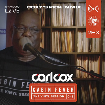 2021-01-10 - Carl Cox - Cabin Fever (The Vinyl Sessions 043).webp