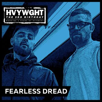 2021-02-04 - Fearless Dread - HVYWGHT 3rd Birthday Mix.jpg