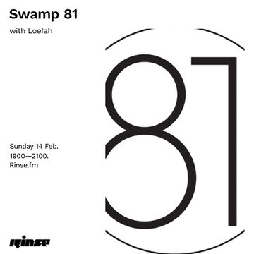 2021-02-14 - Loefah - Swamp 81, Rinse FM.jpg