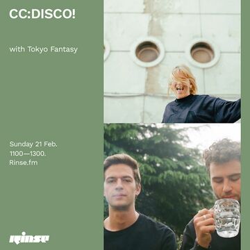 2021-02-21 - CC Disco!, Tokyo Fantasy - Rinse FM.jpg
