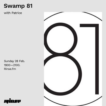 2021-02-28 - Patrice - Swamp 81, Rinse FM.jpg