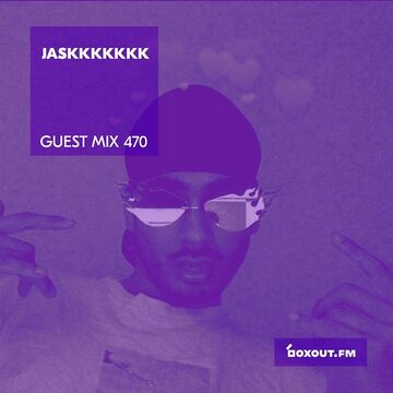 2021-03-04 - Jaskkkkkkk - Boxout.fm Guest Mix 470.jpg