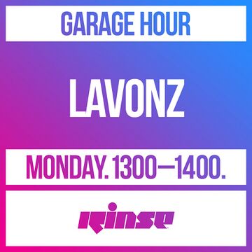 2021-04-05 - Lavonz - Garage Hour, Rinse FM.jpg