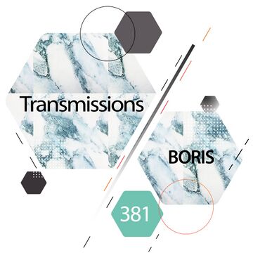 2021-04-13 - Boris - Transmissions 381.jpg