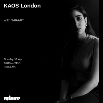 2021-04-18 - SARAAIT - KAOS London, Rinse FM.png