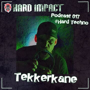 2021-04-23 - Tekkerkane - Hard Impact Podcast 017.jpg