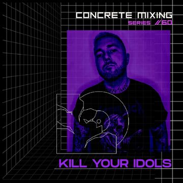 2021-05-14 - Kill Your Idols - Concrete Mixing Series 060.jpg