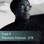 2021-05-25 - Fred P - PHONONS Podcast 078