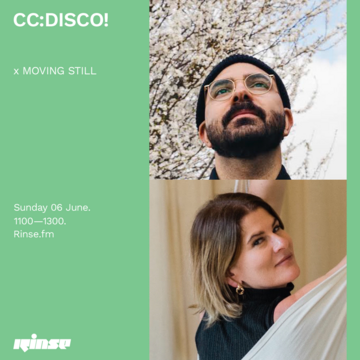 2021-06-06 - CC Disco!, Moving Still - Rinse FM.png