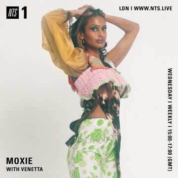 2021-06-09 - Moxie, Venetta - NTS Radio.jpg