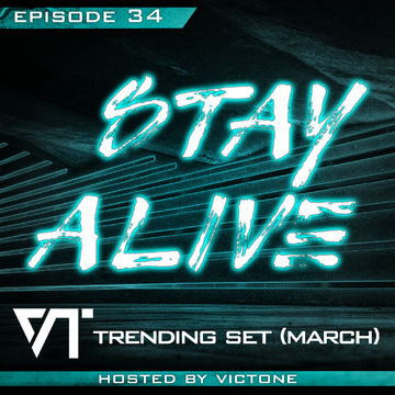 2021-06-15 - VicTone - Stay Alive 034 (Trending Set March).png