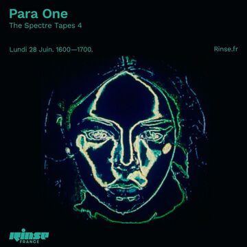 2021-06-28 - Para One - Rinse FM France (The Spectre Tapes 4).jpg