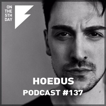 2021-07-14 - Hoedus - On The 5th Day Podcast 137.jpg