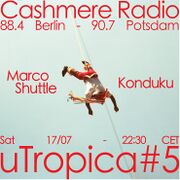 2021-07-17 - Marco Shuttle, Konduku - uTropica 5, Cashmere …