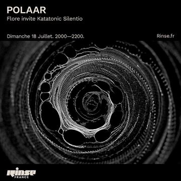 2021-07-18 - Flore, Katatonic Silentio - POLAAR, Rinse FM France.jpg