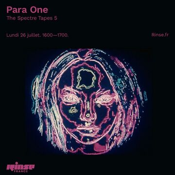 2021-07-26 - Para One - Rinse FM France (The Spectre Tapes 5).jpg