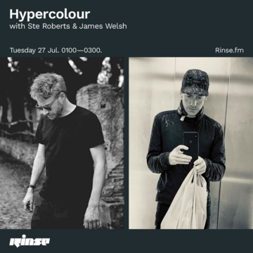 2021-07-27 - Ste Roberts, James Welsh - Hypercolour, Rinse FM.png