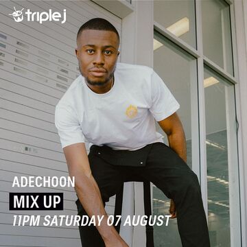 2021-08-07 - Adechoon - Triple J Mix Up.jpg