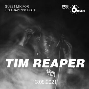 2021-08-13 - Tim Reaper - Guest Mix for Tom Ravenscroft.jpg