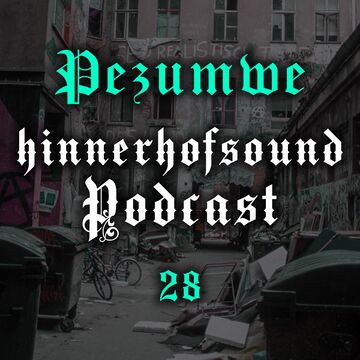 2021-08-24 - Pezumwe - HINNERHOFSOUND Podcast 28.jpg
