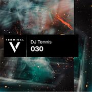 2021-09-03 - DJ Tennis - Terminal V Podcast 030