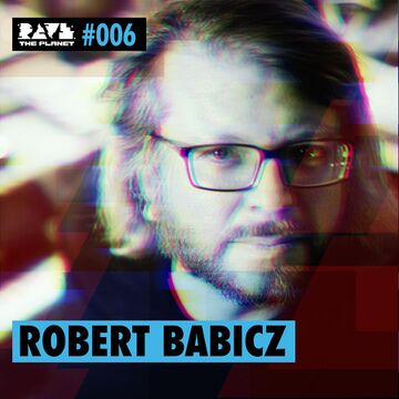 2021-09-10 - Robert Babicz (Live PA) - Rave The Planet PODcst 006.jpg