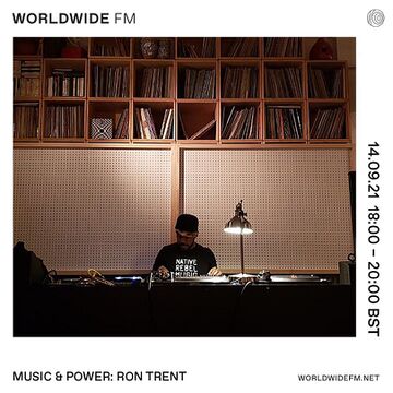 2021-09-14 - Ron Trent - Music & Power, Worldwide FM.jpg