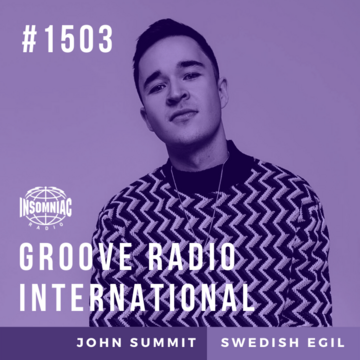 2021-09-15 - Swedish Egil, John Summit - Groove Radio International 1503.png