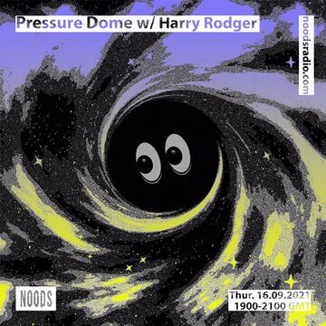 2021-09-16 - Yushh, Harry Rodger - Pressure Dome, Noods Radio.jpg