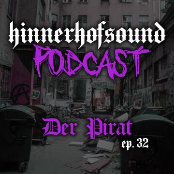 2021-09-17 - Der Pirat - HINNERHOFSOUND Podcast 32.jpg