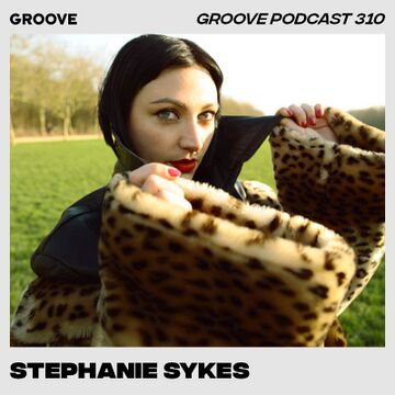 2021-09-17 - Stephanie Sykes - Groove Podcast 310.jpg