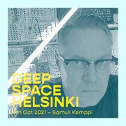 2021-10-04 - Samuli Kemppi - Deep Space Helsinki