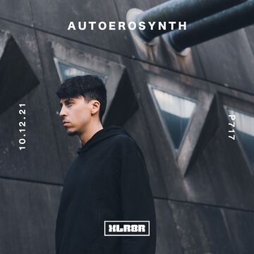 2021-10-12 - Autoerosynth - XLR8R Podcast 717.jpg