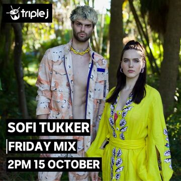 2021-10-15 - Sofi Tukker - Triple J Friday Mix.jpg