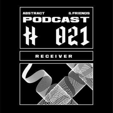 2021-10-18 - RECeiver - Abstract & Friends Podcast 021.jpg
