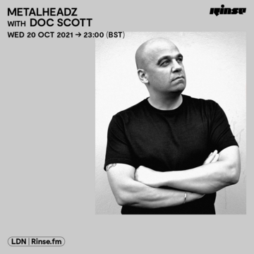 2021-10-20 - Doc Scott - Metalheadz, Rinse FM.png