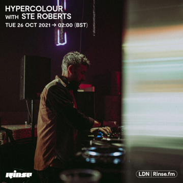 2021-10-26 - Ste Roberts - Hypercolour, Rinse FM.png