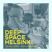 2021-11-01 - Samuli Kemppi - Deep Space Helsinki
