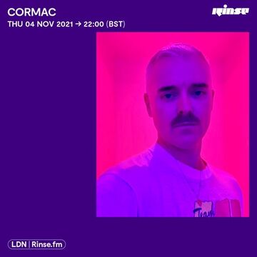 2021-11-04 - Cormac - Rinse FM.jpg