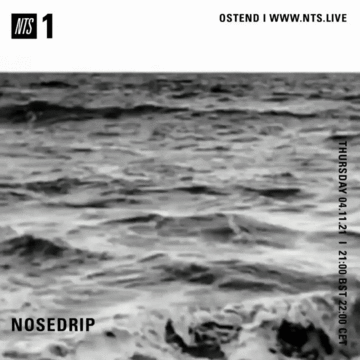 2021-11-04 - Nosedrip - NTS Radio.gif