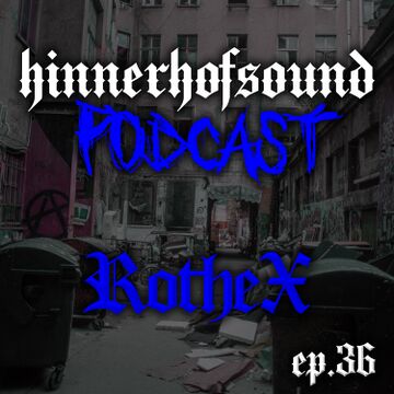 2021-11-12 - RotheX - HINNERHOFSOUND Podcast 36.jpg