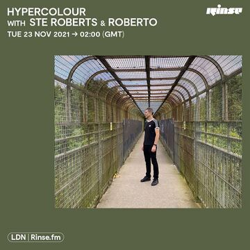 2021-11-23 - Ste Roberts, Roberto - Hypercolour, Rinse FM -2.jpg