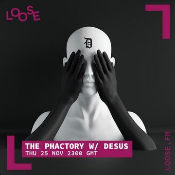2021-11-25 - dESUS @ The pHactory 003, Loose FM.jpg