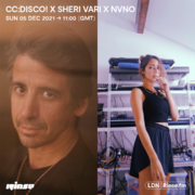 2021-12-05 - CC:Disco!, Sheri Vari, NVNO - Rinse FM
