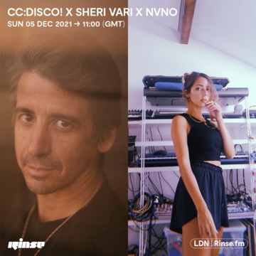 2021-12-05 - CC Disco!, Sheri Vari, NVNO - Rinse FM.png