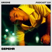 2021-12-10 - Sepehr - Groove Podcast 319