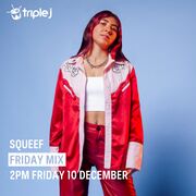 2021-12-10 - Squeef - Triple J Friday Mix