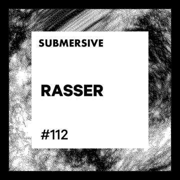 2021-12-17 - Rasser - Submersive Podcast 112.jpg