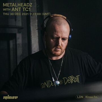 2021-12-20 - Ant TC1 - Metalheadz, Rinse FM.jpg